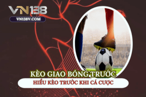 kèo giao-bong-truoc-nen