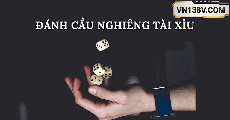 Cach-danh-cau-nghieng-tai-xiu